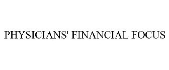 PHYSICIANS' FINANCIAL FOCUS