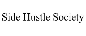 SIDE HUSTLE SOCIETY