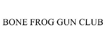 BONE FROG GUN CLUB