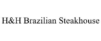 H&H BRAZILIAN STEAKHOUSE
