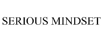 SERIOUS MINDSET