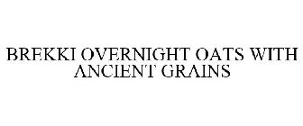 BREKKI OVERNIGHT OATS WITH ANCIENT GRAINS