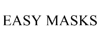 EASY MASKS