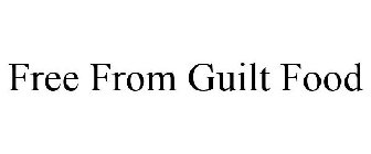 FREE FROM GUILT FOOD