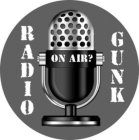 RADIO GUNK ON AIR ?