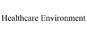 HEALTHCARE ENVIRONMENT