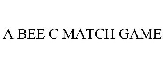 A BEE C MATCH GAME