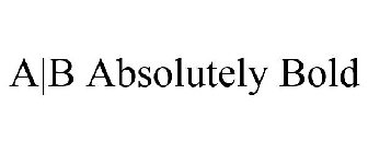 A|B ABSOLUTELY BOLD