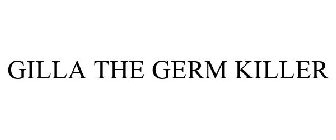 GILLA THE GERM KILLER