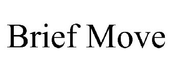 BRIEF MOVE