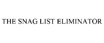 THE SNAG LIST ELIMINATOR