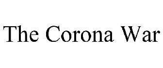 THE CORONA WAR