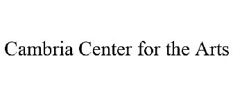 CAMBRIA CENTER FOR THE ARTS