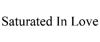SATURATED IN LOVE