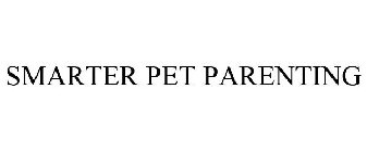SMARTER PET PARENTING