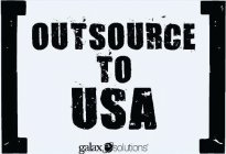 OUTSOURCE TO USA GALAXE SOLUTIONS