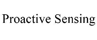 PROACTIVE SENSING