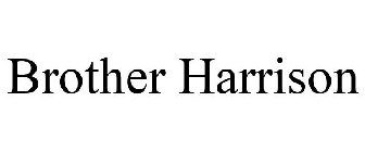 BROTHER HARRISON