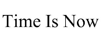 TIME IS NOW