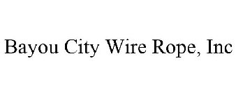 BAYOU CITY WIRE ROPE