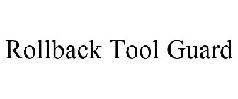 ROLLBACK TOOL GUARD