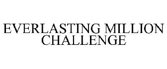 EVERLASTING MILLION CHALLENGE