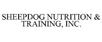 SHEEPDOG NUTRITION & TRAINING, INC.