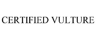 CERTIFIED VULTURE