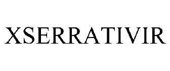 XSERRATIVIR