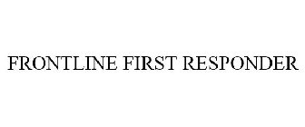 FRONTLINE FIRST RESPONDER