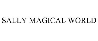 SALLY MAGICAL WORLD