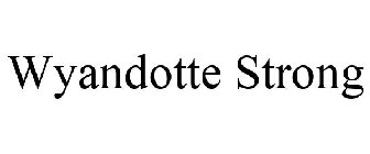 WYANDOTTE STRONG