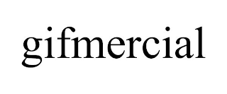 GIFMERCIAL