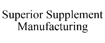 SUPERIOR SUPPLEMENT MANUFACTURING