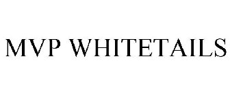 MVP WHITETAILS