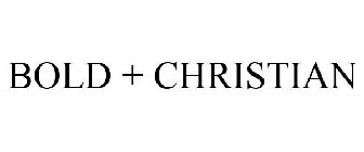 BOLD + CHRISTIAN