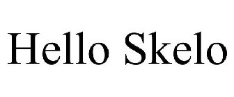 HELLO SKELO