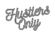 HUSTLERS ONLY