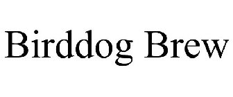 BIRDDOG BREW