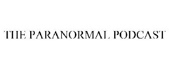THE PARANORMAL PODCAST