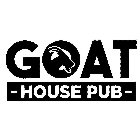 GOAT - HOUSE PUB -