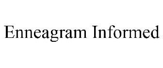 ENNEAGRAM INFORMED