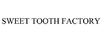 SWEET TOOTH FACTORY