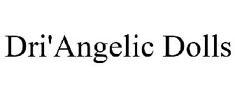 DRI'ANGELIC DOLLS