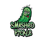 SMASHED PICKLE