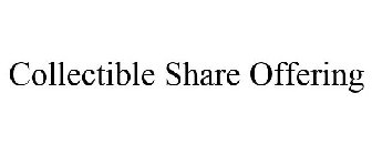COLLECTIBLE SHARE OFFERING
