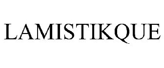 LAMISTIKQUE