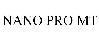 NANO PRO MT