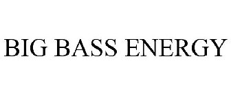 BIG BASS ENERGY