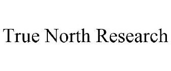 TRUE NORTH RESEARCH